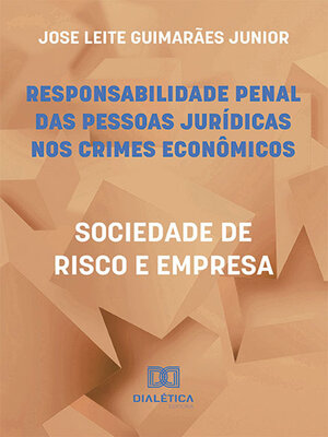 cover image of Responsabilidade penal das pessoas jurídicas nos crimes econômicos